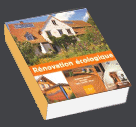 R�novation �cologique : Transformer sa maison au naturel : isoler, restaurer, d�corer